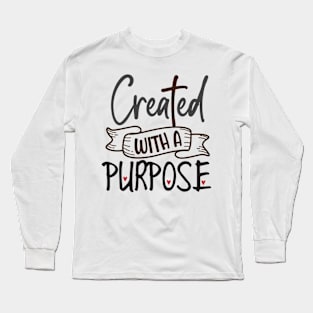 Created with a Purpose Long Sleeve T-Shirt